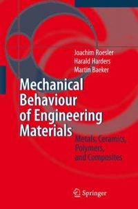 Cover image for Mechanical Behaviour of Engineering Materials: Metals, Ceramics, Polymers, and Composites