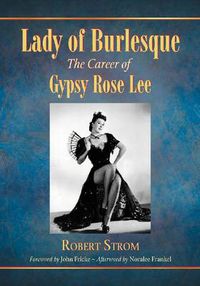 Cover image for Lady of Burlesque: The Career of Gypsy Rose Lee