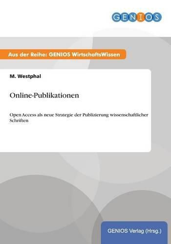 Cover image for Online-Publikationen: Open Access als neue Strategie der Publizierung wissenschaftlicher Schriften