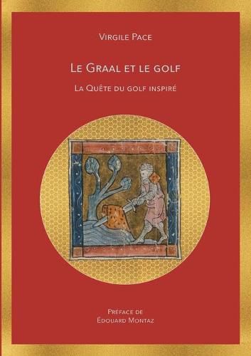 Cover image for Le Graal et le golf: La quete du golf inspire