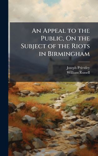 Cover image for An Appeal to the Public, On the Subject of the Riots in Birmingham
