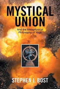 Cover image for Mystical Union: And the Metaphysical Philosophy of Yoga