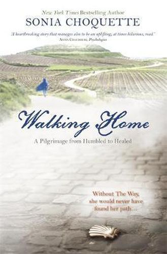 Walking Home: A Pilgrimage from Humbled to Healed