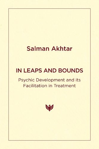 Cover image for In Leaps and Bounds: Psychic Development and its Facilitation in Treatment