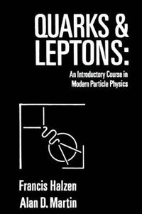 Cover image for Quarks and Leptons: Introductory Course in Modern Particle Physics