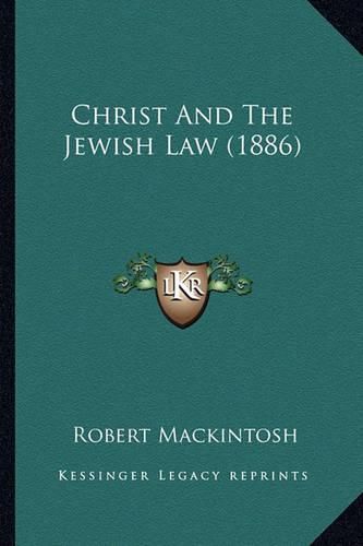 Cover image for Christ and the Jewish Law (1886)
