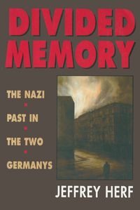 Cover image for Divided Memory: Nazi Past in the Two Germanys