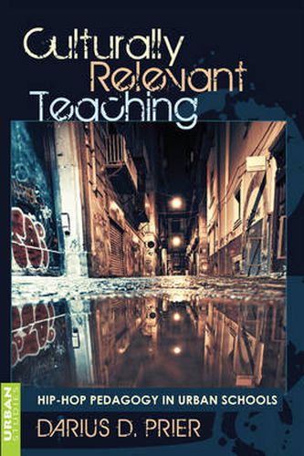Cover image for Culturally Relevant Teaching: Hip-Hop Pedagogy in Urban Schools