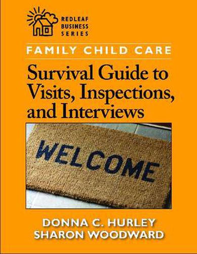 Cover image for Family Child Care: Survival Guide to Visits, Inspections, and Interviews