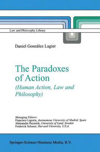 The Paradoxes of Action: (Human Action, Law and Philosophy)