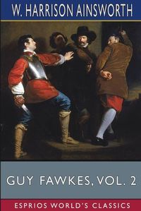 Cover image for Guy Fawkes, Vol. 2 (Esprios Classics)