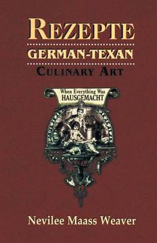 Cover image for Rezepte: German-Texan Culinary Art