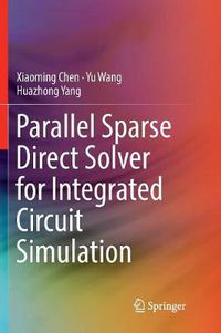 Cover image for Parallel Sparse Direct Solver for Integrated Circuit Simulation