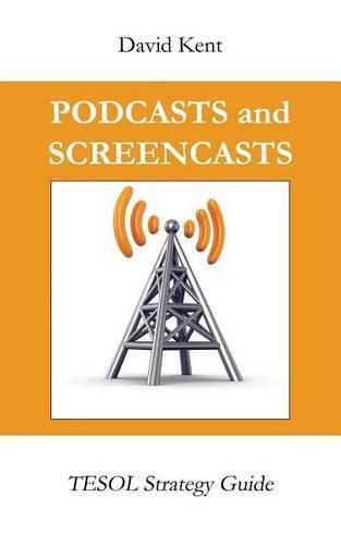 Podcasts and Screencasts: Tesol Strategy Guide