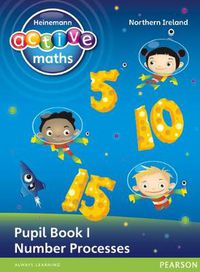 Cover image for Heinemann Active Maths Northern Ireland - Key Stage 1 - Exploring Number - Pupil Book 1 - Number Processes