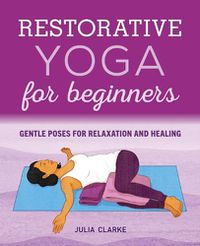 Cover image for Restorative Yoga for Beginners: Gentle Poses for Relaxation and Healing
