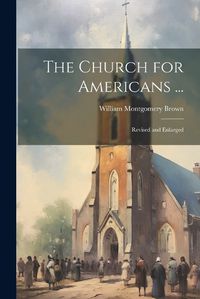 Cover image for The Church for Americans ...