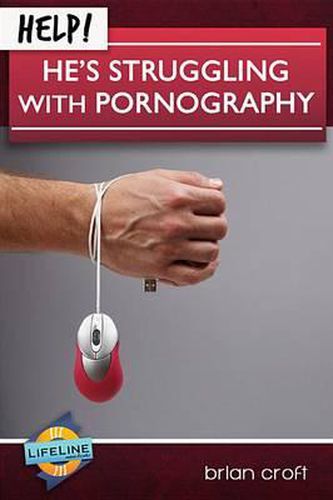 Cover image for Help! He's Struggling with Pornography