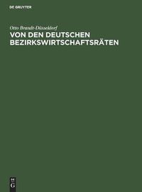 Cover image for Von Den Deutschen Bezirkswirtschaftsraten: Sonderabdruck Aus  Die Giesserei