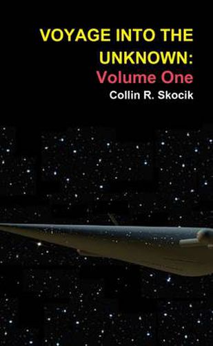 Voyage Into the Unknown: Volume One