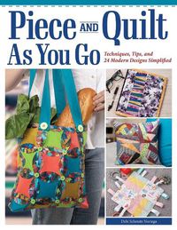 Cover image for Piece and Quilt as You Go