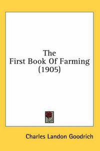 Cover image for The First Book of Farming (1905)