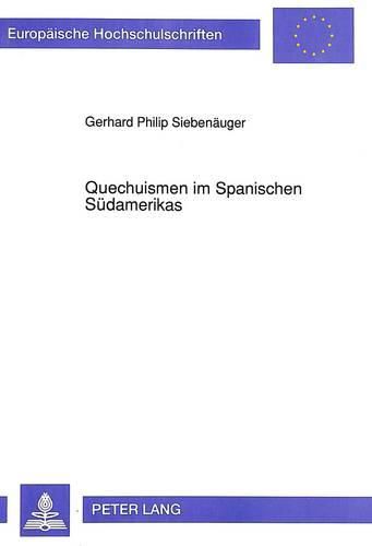 Cover image for Quechuismen Im Spanischen Suedamerikas: Andines Kulturgut Im Spanischen Und Spanisch-Amerikanischen