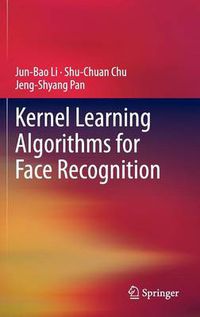 Cover image for Kernel Learning Algorithms for Face Recognition