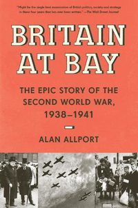 Cover image for Britain at Bay: The Epic Story of the Second World War, 1938-1941