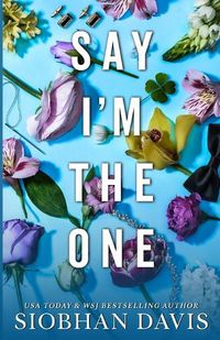 Cover image for Say I'm the One (All of Me Book 1)