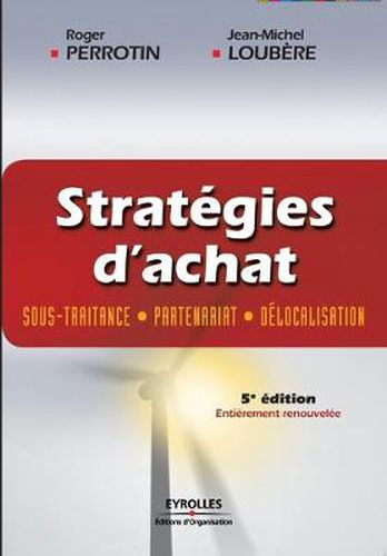 Strategies d'achat: Sous-traitance, partenariat, delocalisation