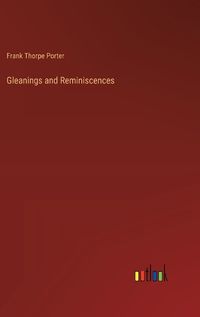 Cover image for Gleanings and Reminiscences