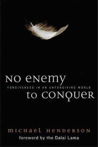 Cover image for No Enemy to Conquer: Forgiveness in an Unforgiving World