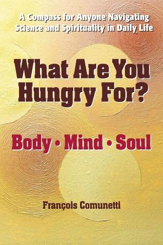 Cover image for What Are You Hungry For: Body, Mind, and Soul