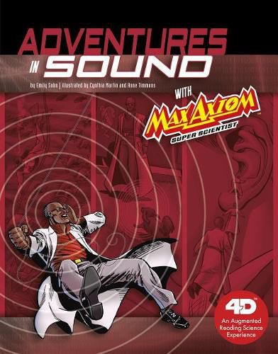 Cover image for Adventures in Sound with Max Axiom Super Scientist: 4D an Augmented Reading Science Experience