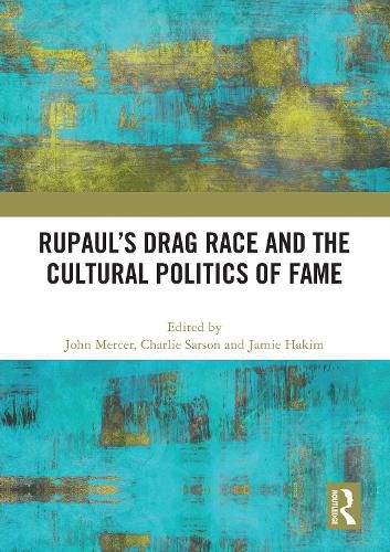 Cover image for RuPaul's Drag Race and the Cultural Politics of Fame