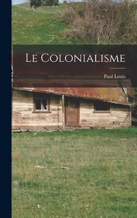 Cover image for Le Colonialisme