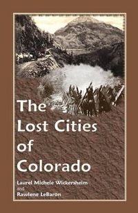 Cover image for The Lost Cities of Colorado