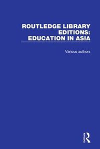 Cover image for Routledge Library Editions: Education in Asia