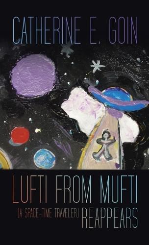 Cover image for Lufti from Mufti (a Space-time Traveler) Reappears