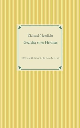 Gedichte eines Herbstes: 100 kleine Gedichte fur die dritte Jahreszeit