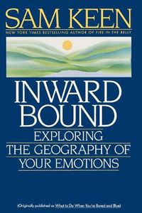 Cover image for Inward Bound: Exploring the Geography of Your Emotions