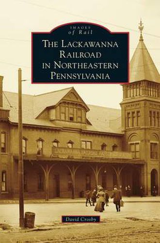 Cover image for Lackawanna Railroad in Northeastern Pennsylvania