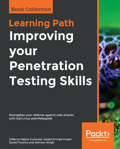 Cover image for Improving your Penetration Testing Skills: Strengthen your defense against web attacks with Kali Linux and Metasploit