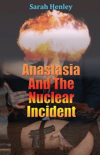 Cover image for Anastasia And The Nuclear Incident