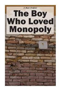 Cover image for The Boy Who Loved Monopoly