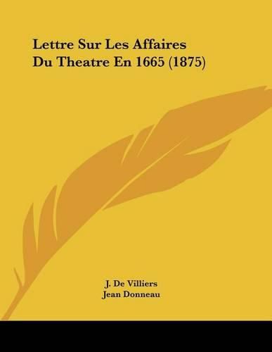 Lettre Sur Les Affaires Du Theatre En 1665 (1875)