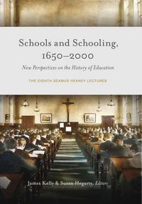 Cover image for Schools and Schooling, 1650-2000: New Perspectives on the History of Education: The Eighth Seamus Heaney Lectures