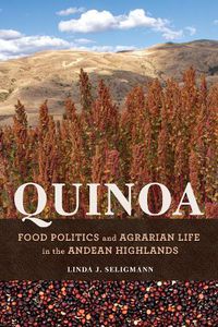 Cover image for Quinoa: Food Politics and Agrarian Life in the Andean Highlands