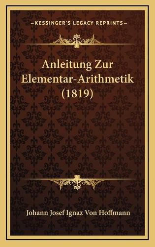 Anleitung Zur Elementar-Arithmetik (1819)